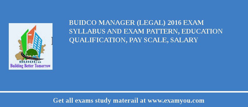 BUIDCO Manager (Legal) 2018 Exam Syllabus And Exam Pattern, Education Qualification, Pay scale, Salary