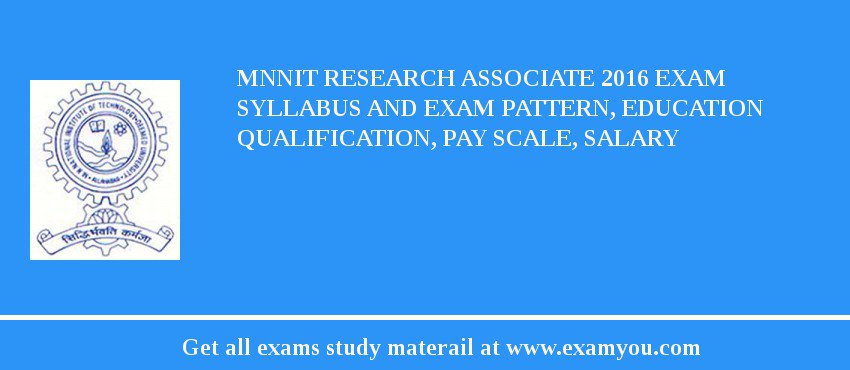 MNNIT Research Associate 2018 Exam Syllabus And Exam Pattern, Education Qualification, Pay scale, Salary