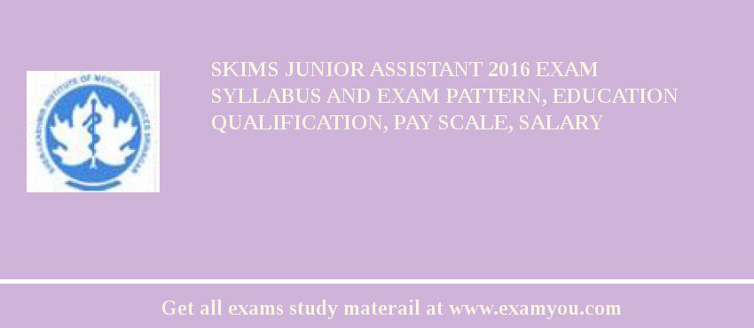 SKIMS Junior Assistant 2018 Exam Syllabus And Exam Pattern, Education Qualification, Pay scale, Salary