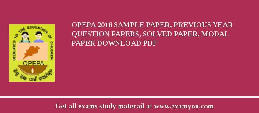 OPEPA 2018 Sample Paper, Previous Year Question Papers, Solved Paper, Modal Paper Download PDF