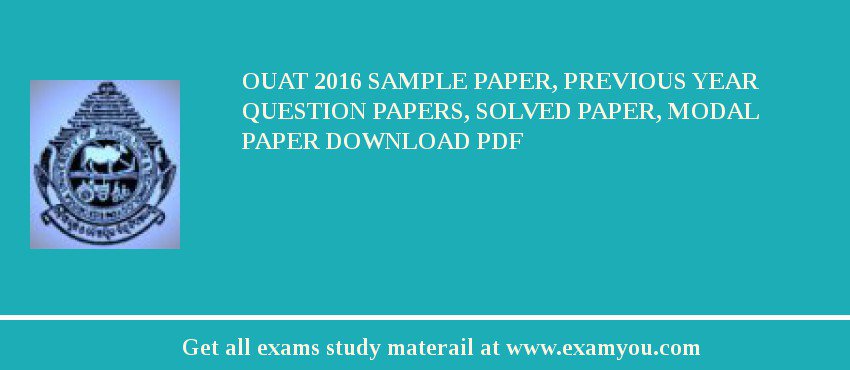 OUAT 2018 Sample Paper, Previous Year Question Papers, Solved Paper, Modal Paper Download PDF