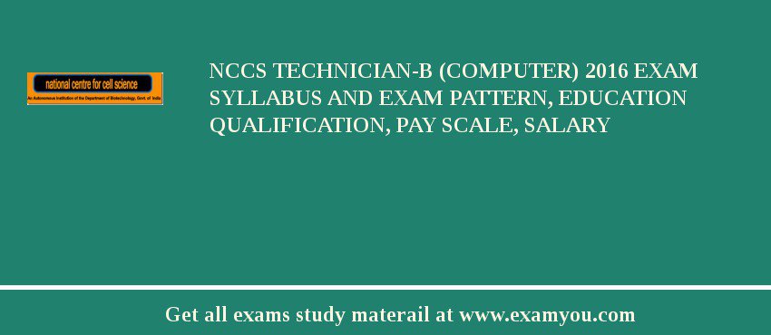 NCCS Technician-B (Computer) 2018 Exam Syllabus And Exam Pattern, Education Qualification, Pay scale, Salary