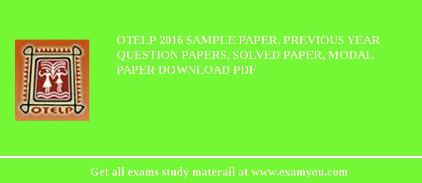 OTELP 2018 Sample Paper, Previous Year Question Papers, Solved Paper, Modal Paper Download PDF