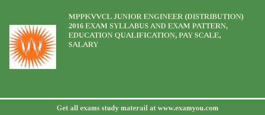 MPPKVVCL Junior Engineer (Distribution) 2018 Exam Syllabus And Exam Pattern, Education Qualification, Pay scale, Salary