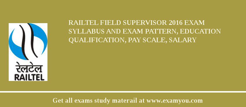 RAILTEL Field Supervisor 2018 Exam Syllabus And Exam Pattern, Education Qualification, Pay scale, Salary