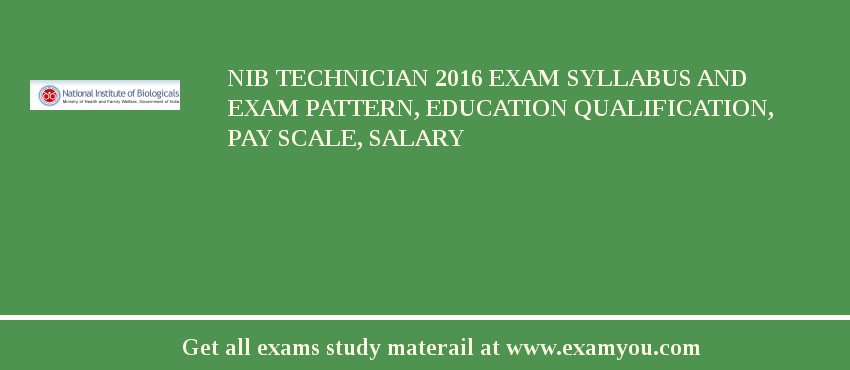 NIB Technician 2018 Exam Syllabus And Exam Pattern, Education Qualification, Pay scale, Salary