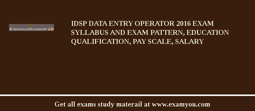 IDSP Data Entry Operator 2018 Exam Syllabus And Exam Pattern, Education Qualification, Pay scale, Salary