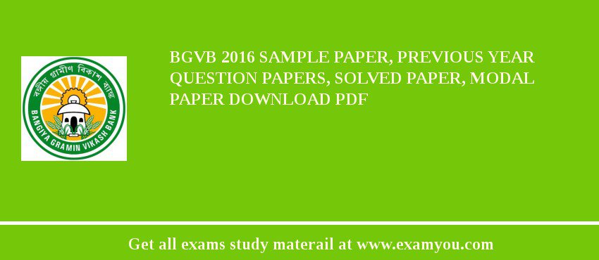 BGVB 2018 Sample Paper, Previous Year Question Papers, Solved Paper, Modal Paper Download PDF