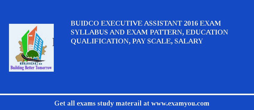 BUIDCO Executive Assistant 2018 Exam Syllabus And Exam Pattern, Education Qualification, Pay scale, Salary