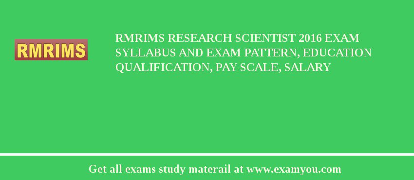 RMRIMS Research Scientist 2018 Exam Syllabus And Exam Pattern, Education Qualification, Pay scale, Salary