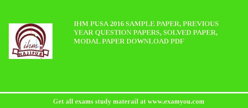 IHM Pusa 2018 Sample Paper, Previous Year Question Papers, Solved Paper, Modal Paper Download PDF