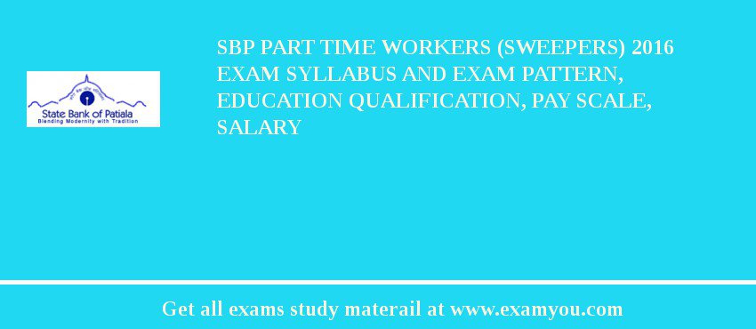 SBP Part Time Workers (Sweepers) 2018 Exam Syllabus And Exam Pattern, Education Qualification, Pay scale, Salary