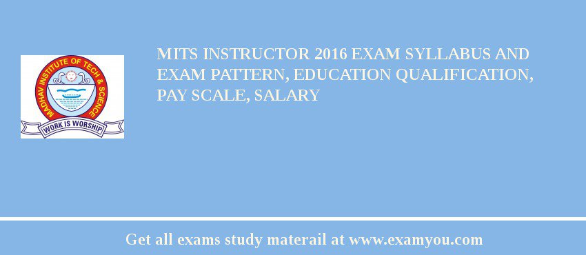 MITS Instructor 2018 Exam Syllabus And Exam Pattern, Education Qualification, Pay scale, Salary