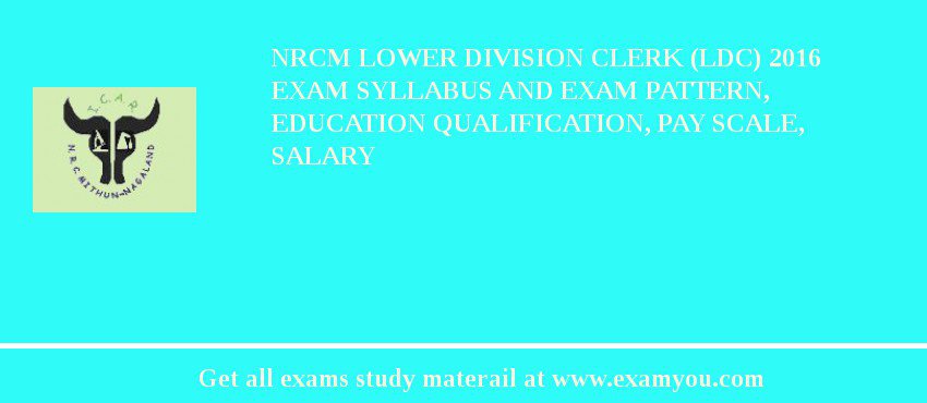 NRCM Lower Division Clerk (LDC) 2018 Exam Syllabus And Exam Pattern, Education Qualification, Pay scale, Salary