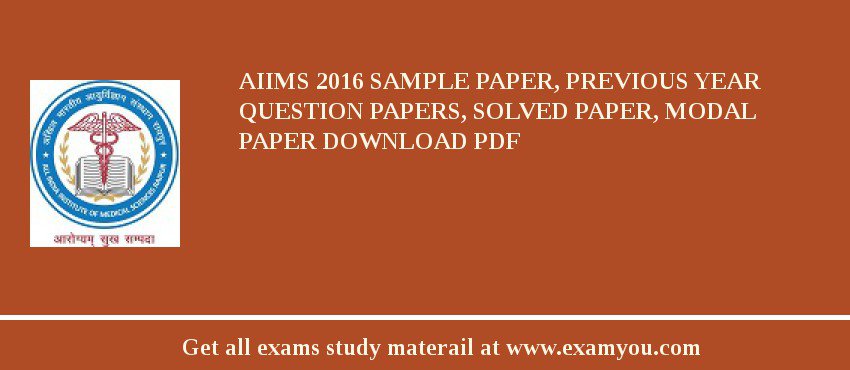 AIIMS (All India Institute of Medical Sciences Raipur) 2018 Sample Paper, Previous Year Question Papers, Solved Paper, Modal Paper Download PDF