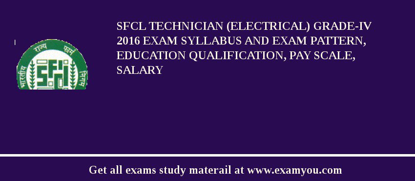 SFCL Technician (Electrical) Grade-IV 2018 Exam Syllabus And Exam Pattern, Education Qualification, Pay scale, Salary