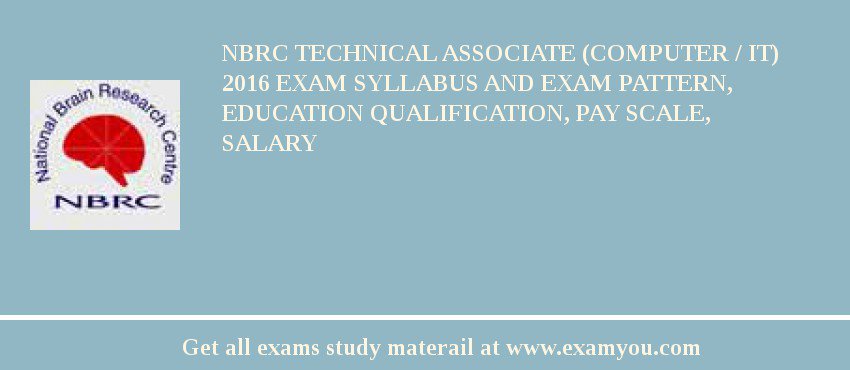 NBRC Technical Associate (Computer / IT) 2018 Exam Syllabus And Exam Pattern, Education Qualification, Pay scale, Salary