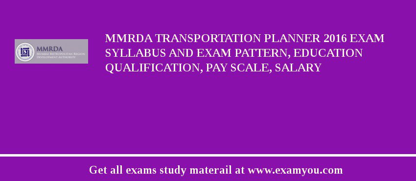 MMRDA Transportation Planner 2018 Exam Syllabus And Exam Pattern, Education Qualification, Pay scale, Salary