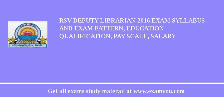 RSV Deputy Librarian 2018 Exam Syllabus And Exam Pattern, Education Qualification, Pay scale, Salary