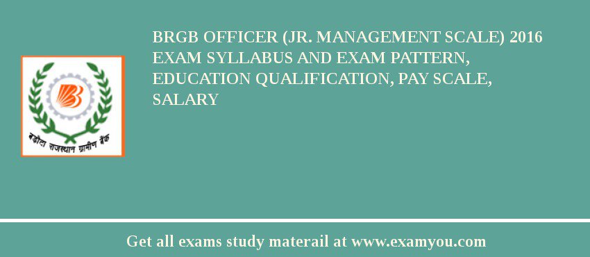 BRGB Officer (Jr. Management Scale) 2018 Exam Syllabus And Exam Pattern, Education Qualification, Pay scale, Salary