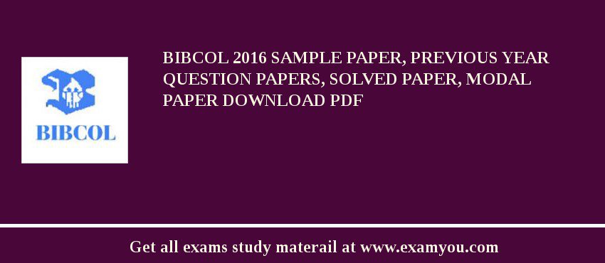 BIBCOL 2018 Sample Paper, Previous Year Question Papers, Solved Paper, Modal Paper Download PDF