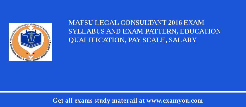 MAFSU Legal Consultant 2018 Exam Syllabus And Exam Pattern, Education Qualification, Pay scale, Salary
