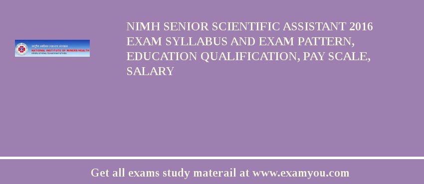 NIMH Senior Scientific Assistant 2018 Exam Syllabus And Exam Pattern, Education Qualification, Pay scale, Salary