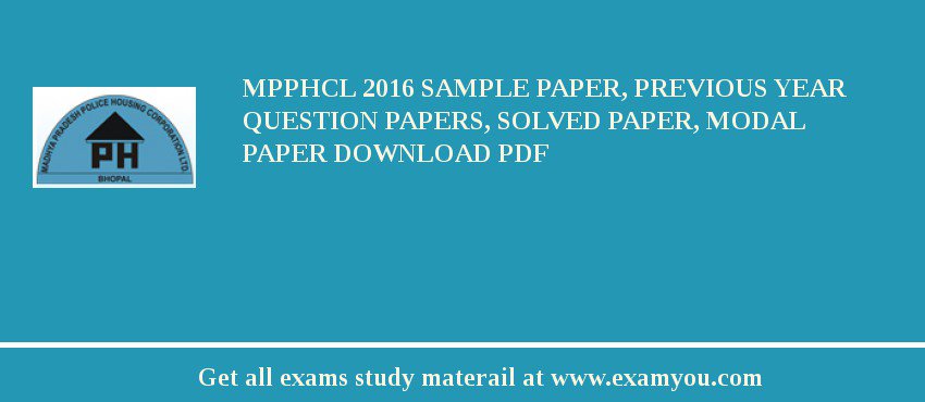 MPPHCL 2018 Sample Paper, Previous Year Question Papers, Solved Paper, Modal Paper Download PDF