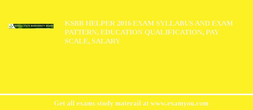 KSBB Helper 2018 Exam Syllabus And Exam Pattern, Education Qualification, Pay scale, Salary