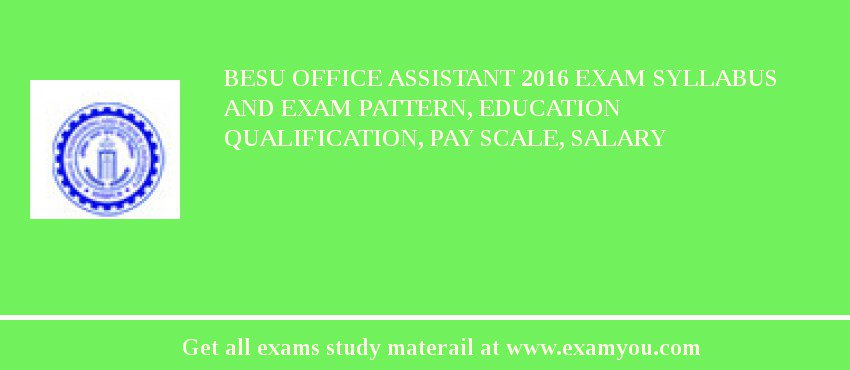 BESU Office Assistant 2018 Exam Syllabus And Exam Pattern, Education Qualification, Pay scale, Salary