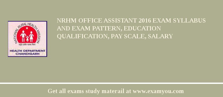 NRHM Office Assistant 2018 Exam Syllabus And Exam Pattern, Education Qualification, Pay scale, Salary