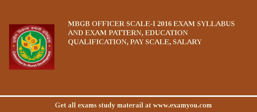MBGB Officer Scale-I 2018 Exam Syllabus And Exam Pattern, Education Qualification, Pay scale, Salary