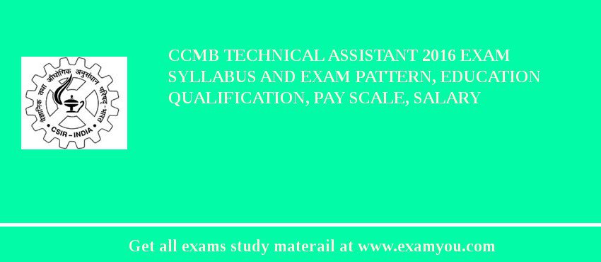 CCMB Technical Assistant 2018 Exam Syllabus And Exam Pattern, Education Qualification, Pay scale, Salary