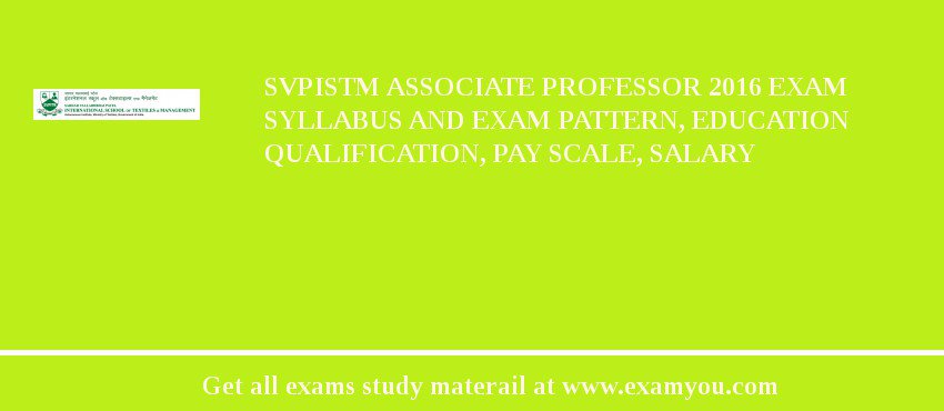 SVPISTM Associate Professor 2018 Exam Syllabus And Exam Pattern, Education Qualification, Pay scale, Salary