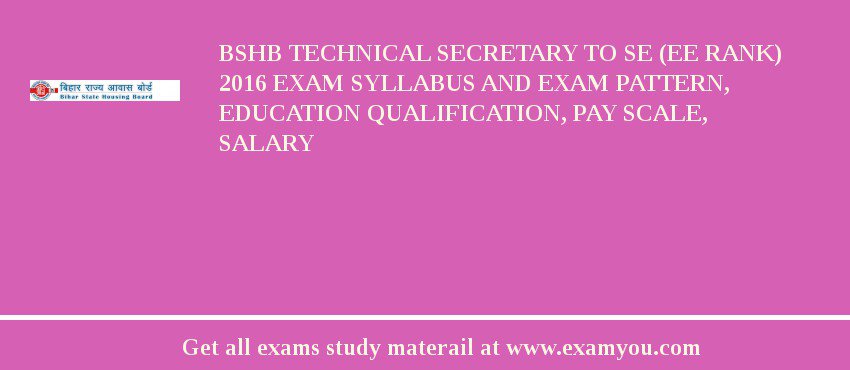 BSHB Technical Secretary to SE (EE Rank) 2018 Exam Syllabus And Exam Pattern, Education Qualification, Pay scale, Salary