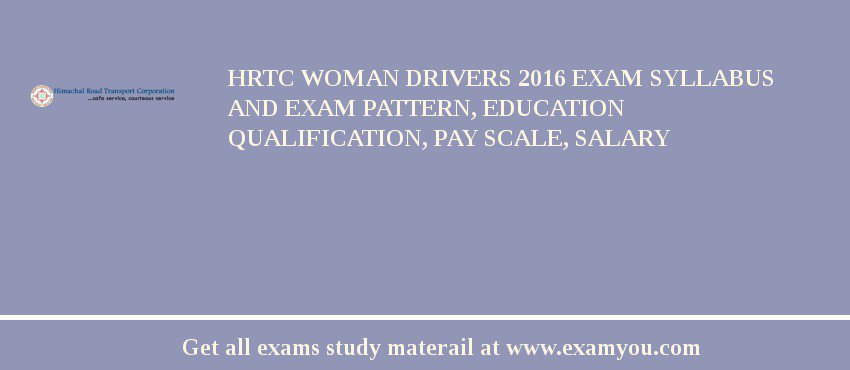HRTC Woman Drivers 2018 Exam Syllabus And Exam Pattern, Education Qualification, Pay scale, Salary