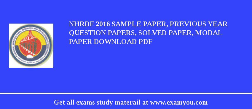 NHRDF 2018 Sample Paper, Previous Year Question Papers, Solved Paper, Modal Paper Download PDF