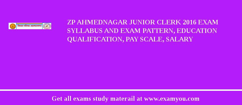 ZP Ahmednagar Junior Clerk 2018 Exam Syllabus And Exam Pattern, Education Qualification, Pay scale, Salary