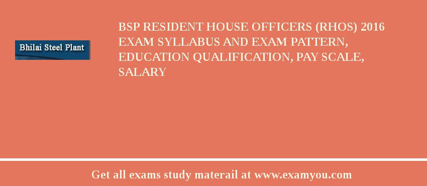 BSP Resident House Officers (RHOs) 2018 Exam Syllabus And Exam Pattern, Education Qualification, Pay scale, Salary