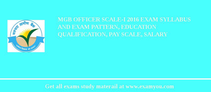 MGB Officer Scale-I 2018 Exam Syllabus And Exam Pattern, Education Qualification, Pay scale, Salary