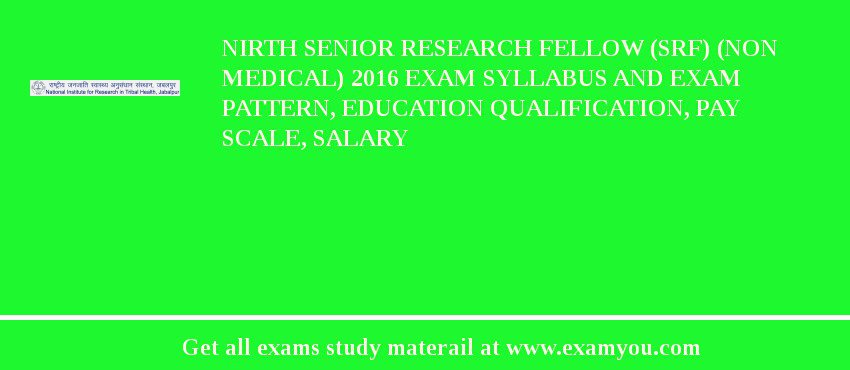 NIRTH Senior Research Fellow (SRF) (Non Medical) 2018 Exam Syllabus And Exam Pattern, Education Qualification, Pay scale, Salary