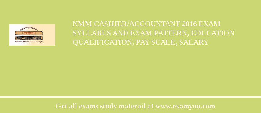 NMM Cashier/Accountant 2018 Exam Syllabus And Exam Pattern, Education Qualification, Pay scale, Salary