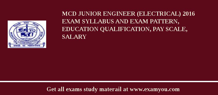 MCD Junior Engineer (Electrical) 2018 Exam Syllabus And Exam Pattern, Education Qualification, Pay scale, Salary