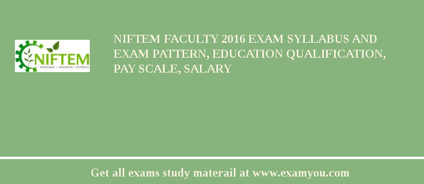 NIFTEM Faculty 2018 Exam Syllabus And Exam Pattern, Education Qualification, Pay scale, Salary