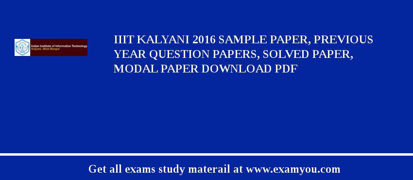 IIIT Kalyani 2018 Sample Paper, Previous Year Question Papers, Solved Paper, Modal Paper Download PDF