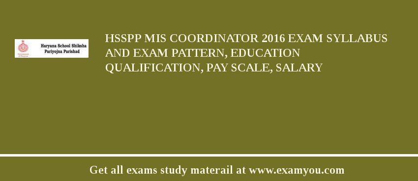 HSSPP MIS Coordinator 2018 Exam Syllabus And Exam Pattern, Education Qualification, Pay scale, Salary