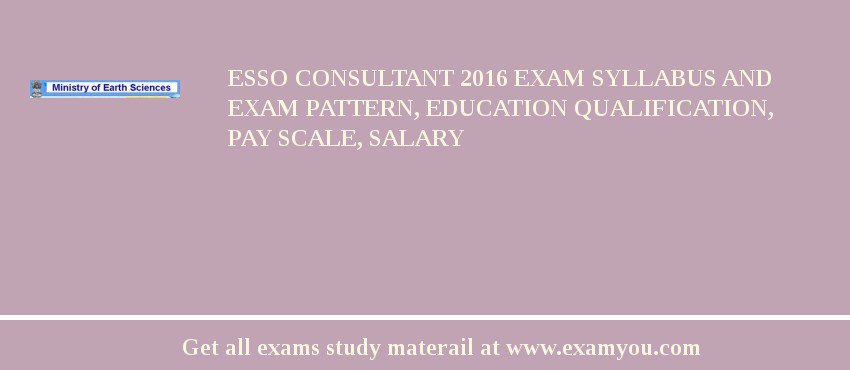 ESSO Consultant 2018 Exam Syllabus And Exam Pattern, Education Qualification, Pay scale, Salary