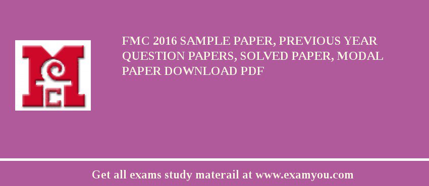 FMC 2018 Sample Paper, Previous Year Question Papers, Solved Paper, Modal Paper Download PDF