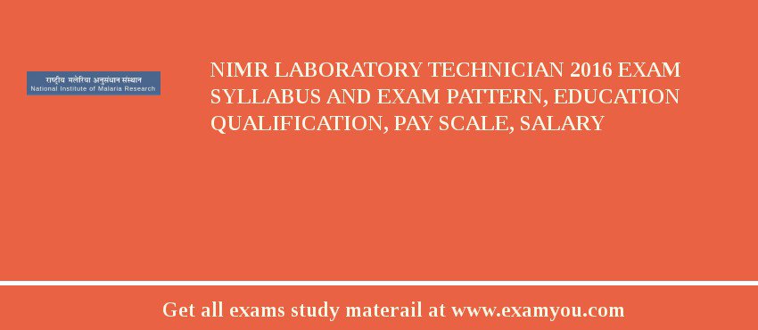 NIMR Laboratory Technician 2018 Exam Syllabus And Exam Pattern, Education Qualification, Pay scale, Salary