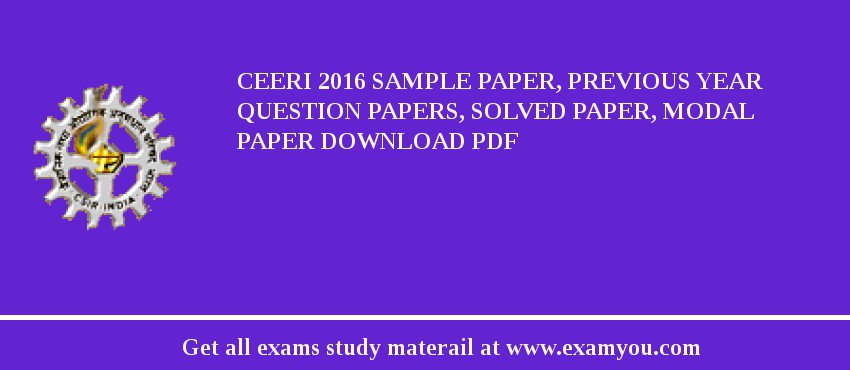 CEERI 2018 Sample Paper, Previous Year Question Papers, Solved Paper, Modal Paper Download PDF